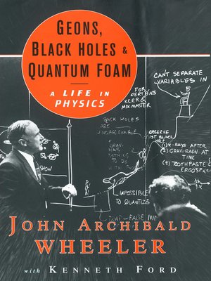 cover image of Geons, Black Holes, and Quantum Foam